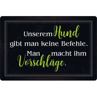 Schild Spruch "Hund keine Befehle, macht Vorschläge" schwarz 20 x 30 cm
