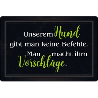 Schild Spruch "Hund keine Befehle, macht Vorschläge" schwarz 20 x 30 cm 