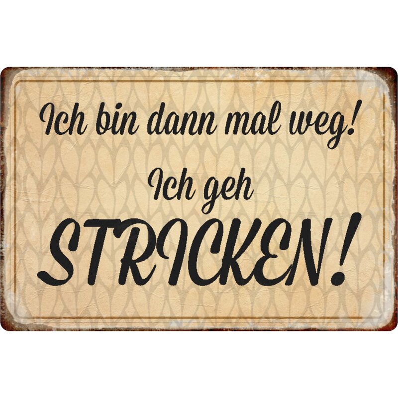 Schild Spruch "Ich bin dann mal weg, geh Stricken" 20 x 30 cm, 9,49