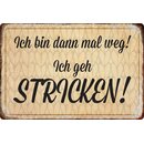 Schild Spruch "Ich bin dann mal weg, geh...