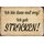 Schild Spruch "Ich bin dann mal weg, geh Stricken" 20 x 30 cm