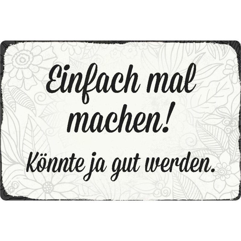 Schild Spruch "Einfach mal machen, könnte ja gut werden" 20 x 30 cm, 7,99