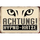 Schild Spruch "Achtung Hypno Katze" 20 x 30 cm 