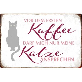 Schild Spruch "Vor ersten Kaffee darf nur Katze ansprechen" 20 x 30 cm 