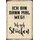 Schild Spruch "Ich bin dann mal weg, geh stricken" braun 20 x 30 cm