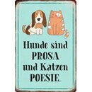 Schild Spruch "Hunde sind Prosa und Katzen...