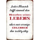 Schild Spruch "Menschen seines Lebens, erkennen...