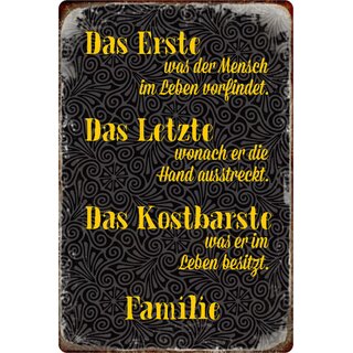 Schild Spruch "Erste vorfindet, Letzte ausstreckt, Kostbarste Familie" 20 x 30 cm 