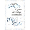 Schild Spruch "Unsere Familie Mischung aus Chaos...