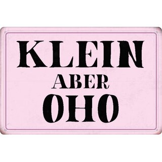 Schild Spruch "Klein aber OHO" 20 x 30 cm 