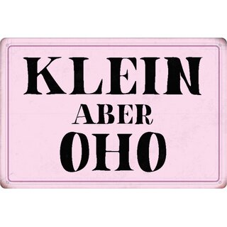 Schild Spruch "Klein aber OHO" 20 x 30 cm