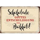 Schild Spruch "Schokolade Gottes Entschuldigung...