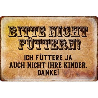 Schild Spruch "Bitte nicht füttern, nicht Ihre Kinder, danke" 20 x 30 cm