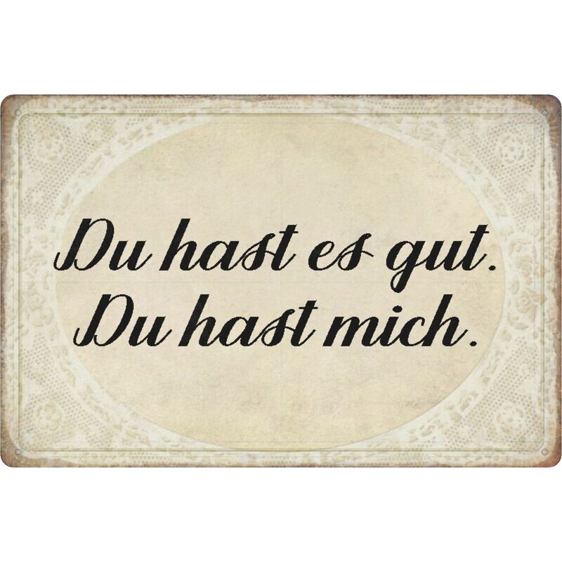 Schild Spruch "Du hast es gut, du hast mich" vintage 20 x 30 cm, 9,49