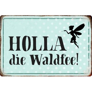 Schild Spruch "HOLLA die Waldfee" 20 x 30 cm