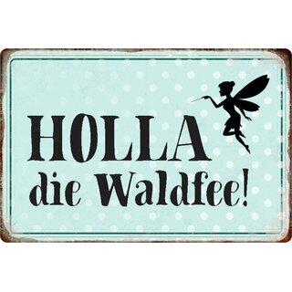 Schild Spruch "HOLLA die Waldfee" 20 x 30 cm 