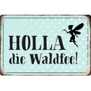 Schild Spruch "HOLLA die Waldfee" 20 x 30 cm 