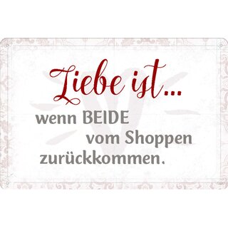 Schild Spruch "Liebe ist wenn beide vom Shoppen zurückkommen" 20 x 30 cm