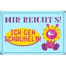 Schild Spruch "Mir reichts, ich geh schaukeln!"...