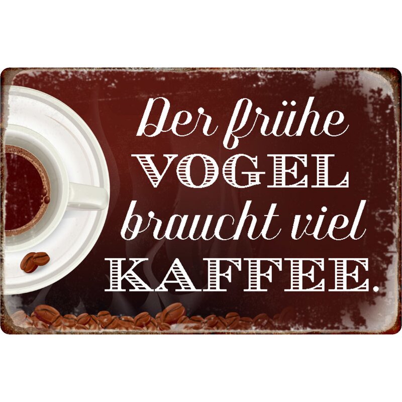 Schild Spruch Der Fruhe Vogel Braucht Viel Kaffee X 30 Cm 7 99