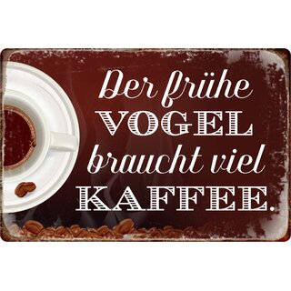 Schild Spruch "Der frühe Vogel braucht viel Kaffee" 20 x 30 cm