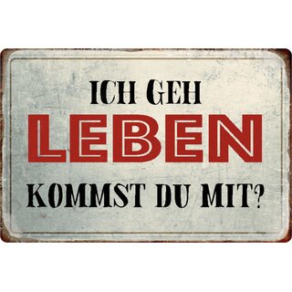 Schild Spruch "Ich geh leben, kommst du mit" 20 x 30 cm 