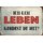 Schild Spruch "Ich geh leben, kommst du mit" 20 x 30 cm