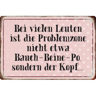 Schild Spruch "Bei vielen Leuten ist Problemzone Kopf" 20 x 30 cm