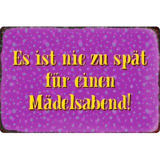 Schild Spruch "Es ist nie zu spät für einen Mädelsabend" 20 x 30 cm