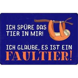 Schild Spruch "Ich spüre das Tier in mir, ist ein Faultier" 20 x 30 cm