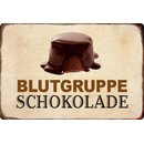 Schild Spruch "Blutgruppe Schokolade" 20 x 30 cm 