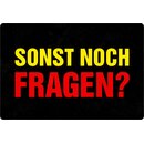 Schild Spruch "Sonst noch Fragen" 20 x 30 cm 