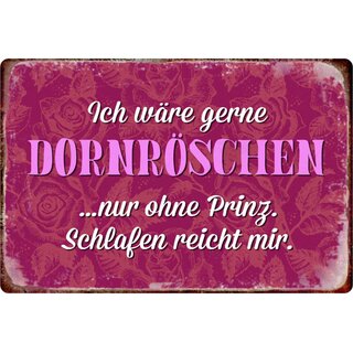 Schild Spruch "wäre gerne Dornröschen nur ohne Prinz, schlafen reicht" 20 x 30 cm