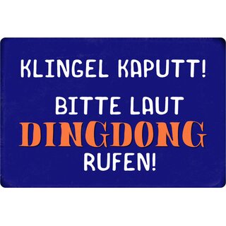 Schild Spruch "Klingel kaputt, bitte laut Dingdong rufen" 20 x 30 cm