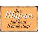 Schild Spruch "Die Klapse hat heut Wandertag"...