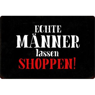 Schild Spruch "Echte Männer lassen Shoppen" schwarz 20 x 30 cm 