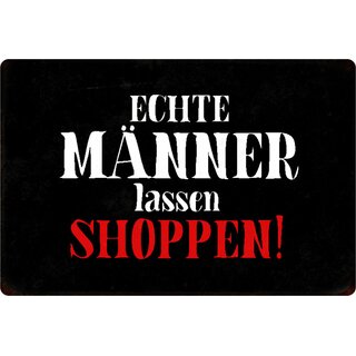 Schild Spruch "Echte Männer lassen Shoppen" schwarz 20 x 30 cm