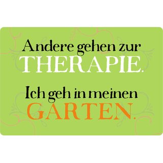 Schild Spruch "Andere gehen Therapie, gehe in meinen Garten" 20 x 30 cm 