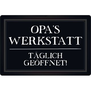 Schild Spruch "Opas Werkstatt, täglich geöffnet" 20 x 30 cm 