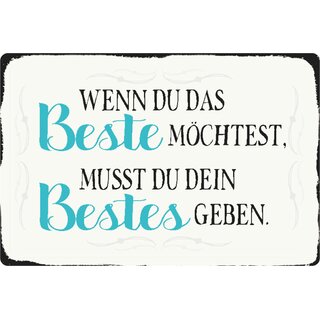 Schild Spruch "Wenn Beste möchtest, musst du Bestes geben" 20 x 30 cm