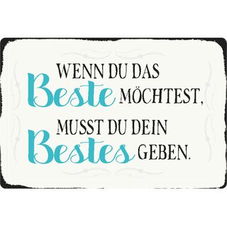 Schild Spruch "Wenn Beste möchtest, musst du Bestes geben" 20 x 30 cm 