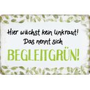 Schild Spruch "wächst kein Unkraut, nennt sich...