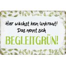 Schild Spruch "wächst kein Unkraut, nennt sich...