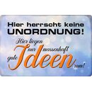 Schild Spruch "keine Unordnung, liegen massenhaft...
