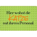 Schild Spruch "Hier wohnt die Katze mit ihrem...
