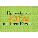 Schild Spruch "Hier wohnt die Katze mit ihrem...