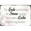 Schild Spruch "Erde sterben, Sonne vergehn, wahre...