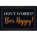 Schild Spruch "Dont worry, Beer happy" 20 x 30 cm 