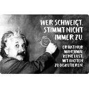 Schild Spruch "schweigt stimmt nicht zu, Idioten...