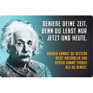 Schild Spruch "Genieße Zeit, lebst nur jetzt heute" Einstein blau 20 x 30 cm 